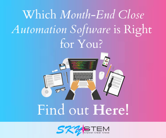 Which Month-End Close Automation Software is Right for You?
